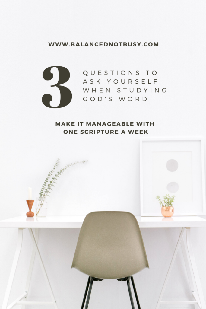 three questions to ask yourself when studying God's Word